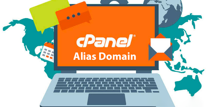 Alias Domain Là Gì? Cách Sử Dụng & Cấu Hình Trong cPanel