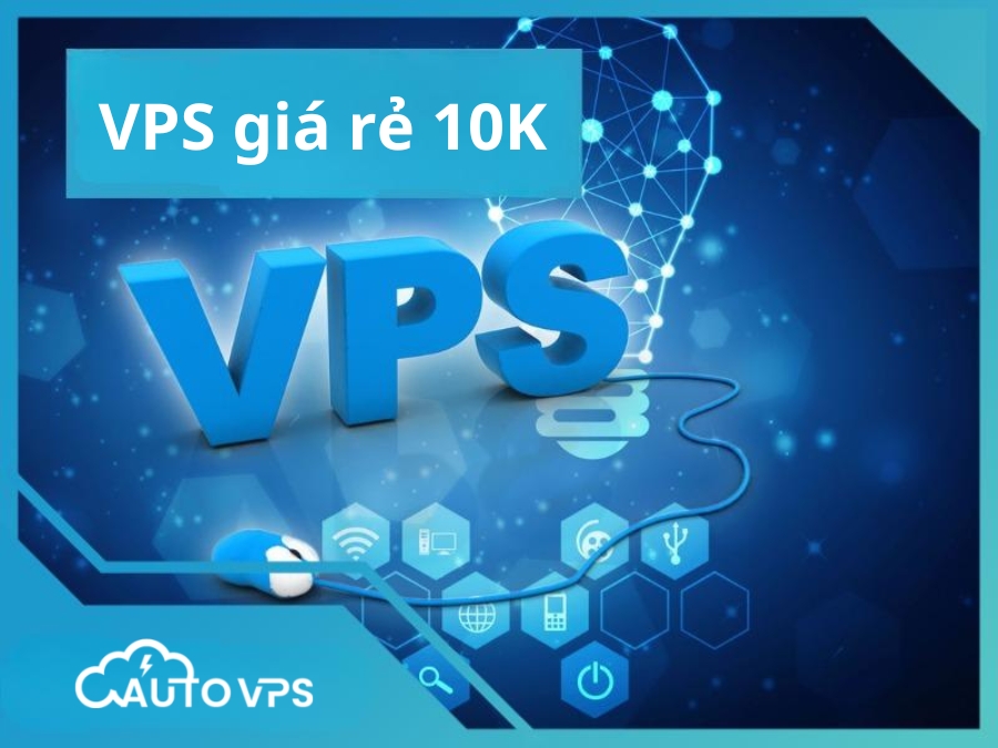 VPS giá rẻ 10K là gì? Ưu nhược điểm, có nên dùng không?