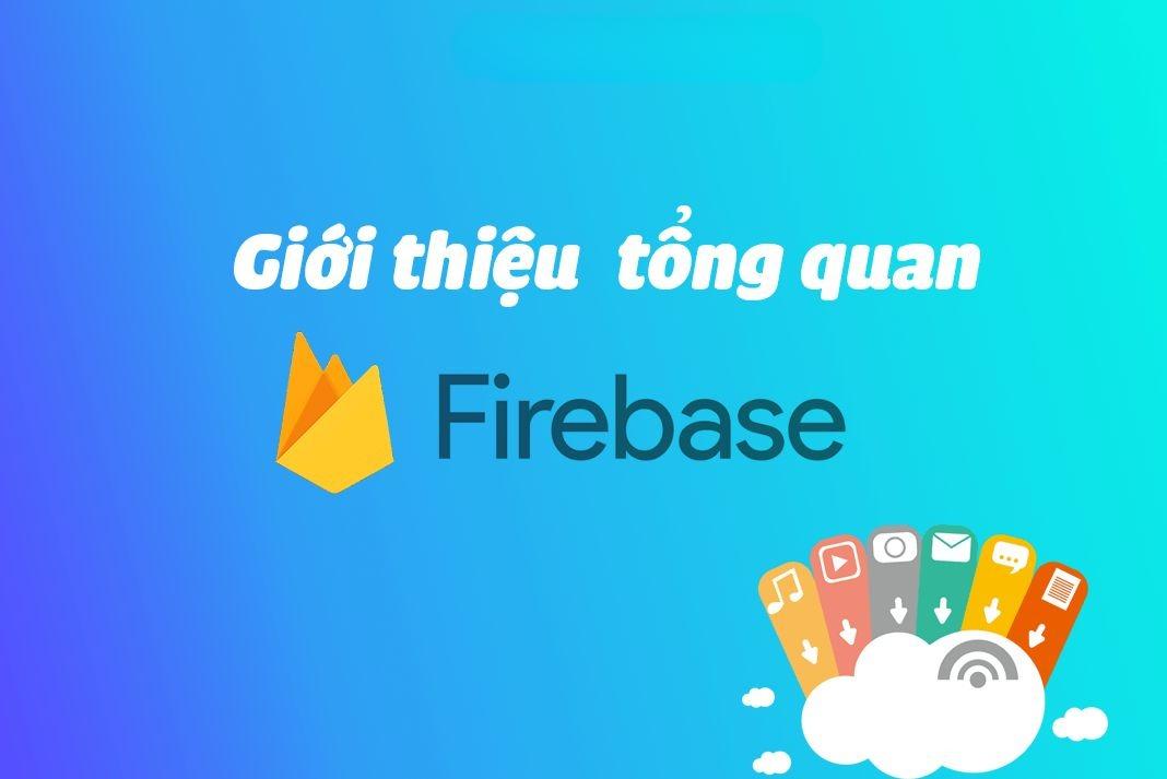 Firebase Là Gì? Tìm Hiểu Tổng Quan & Hướng Dẫn Sử Dụng A-Z
