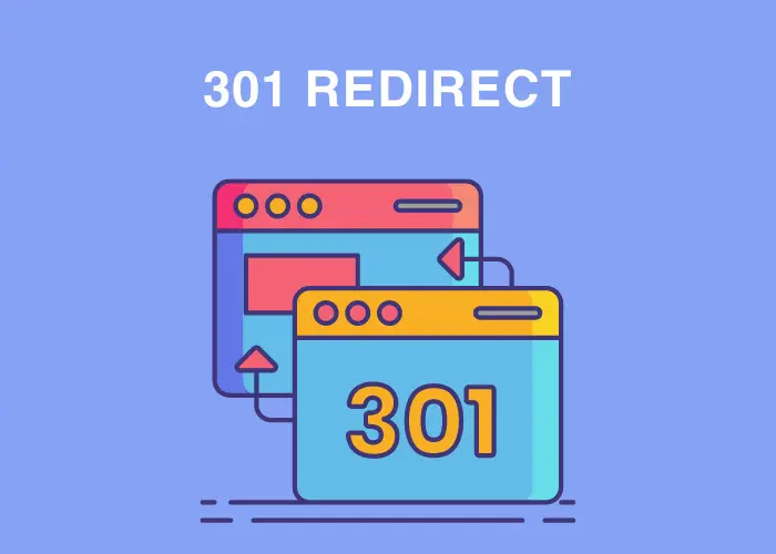 Redirect 301 Là Gì? Cách Dùng Redirect 301 Hiệu Quả Cho SEO