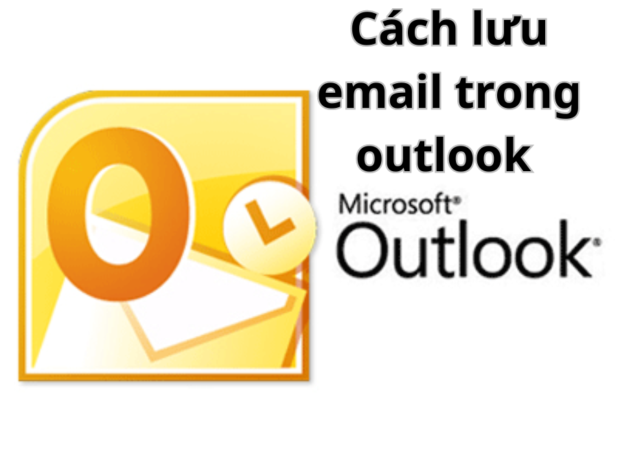 cách lưu email trong outlook