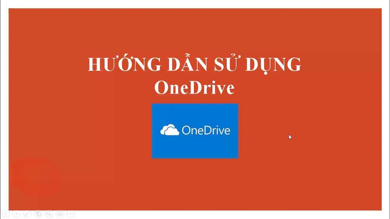 Hướng Dẫn Sử Dụng Onedrive Lưu Trữ, Chia Sẻ Dữ Liệu Tiện Lợi