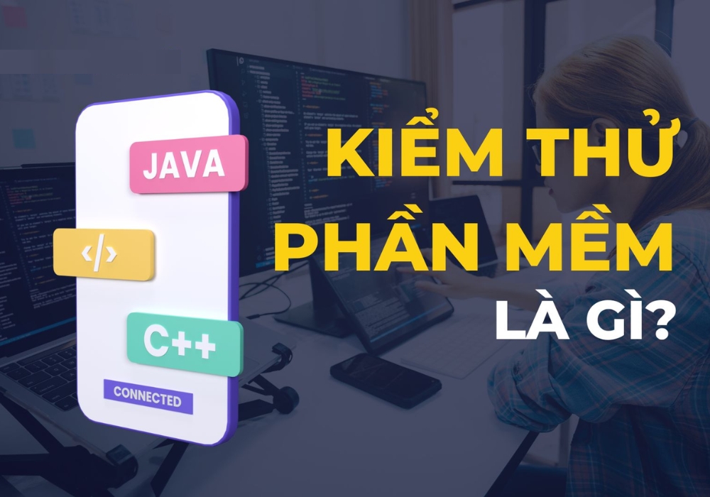 Kiểm thử phần mềm là gì? 