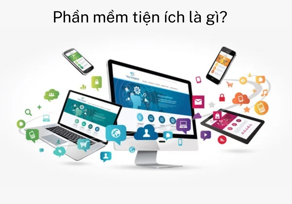 Phần mềm tiện ích là gì? 