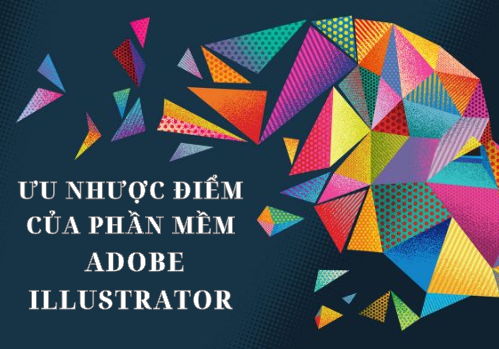 Ưu nhược điểm của phần mềm Adobe Illustrator