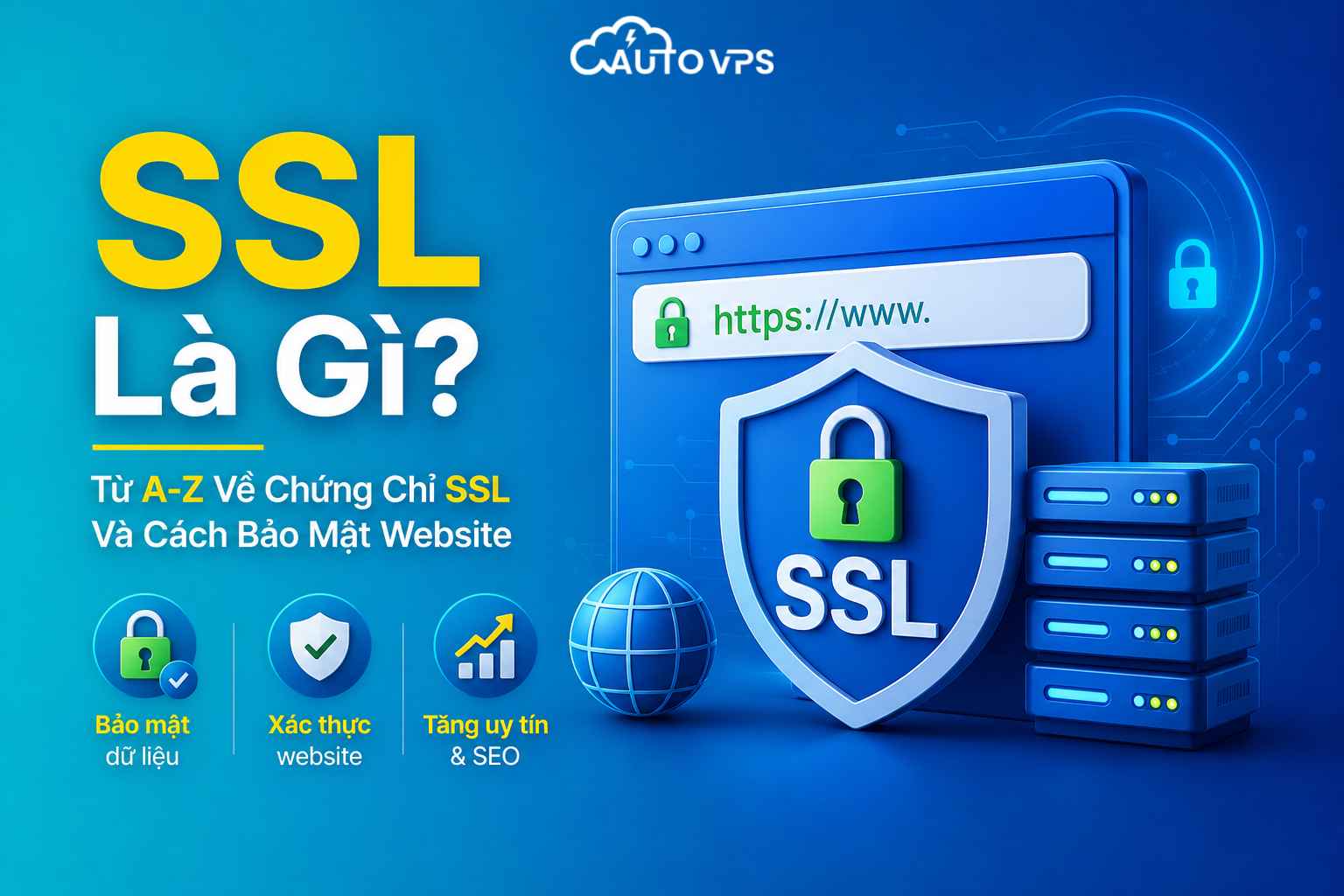 SSL Là Gì? Từ A-Z Về Chứng Chỉ SSL Và Cách Bảo Mật Website 2026