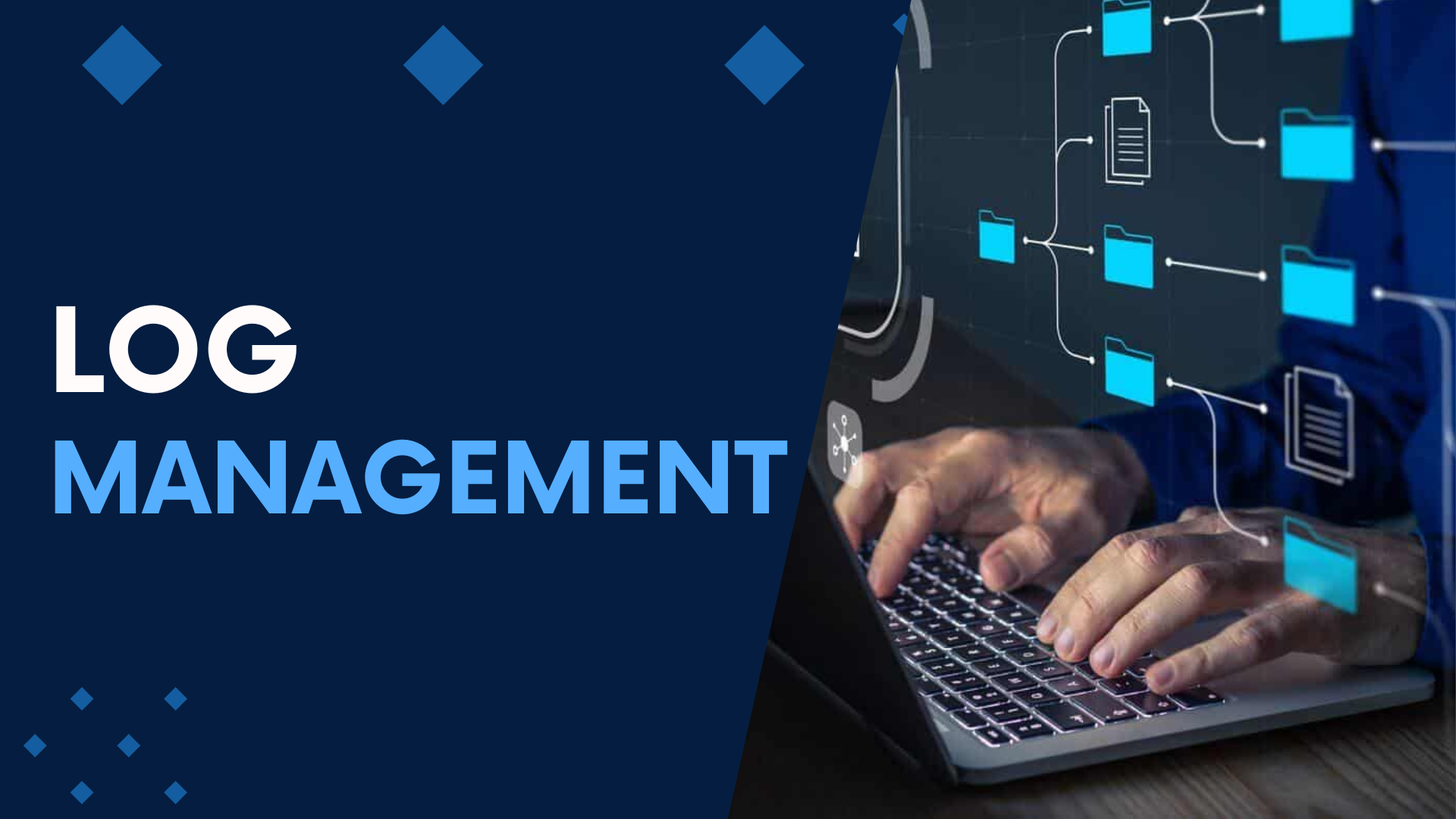 Log Management là gì? Vì sao các doanh nghiệp cần Log Management?