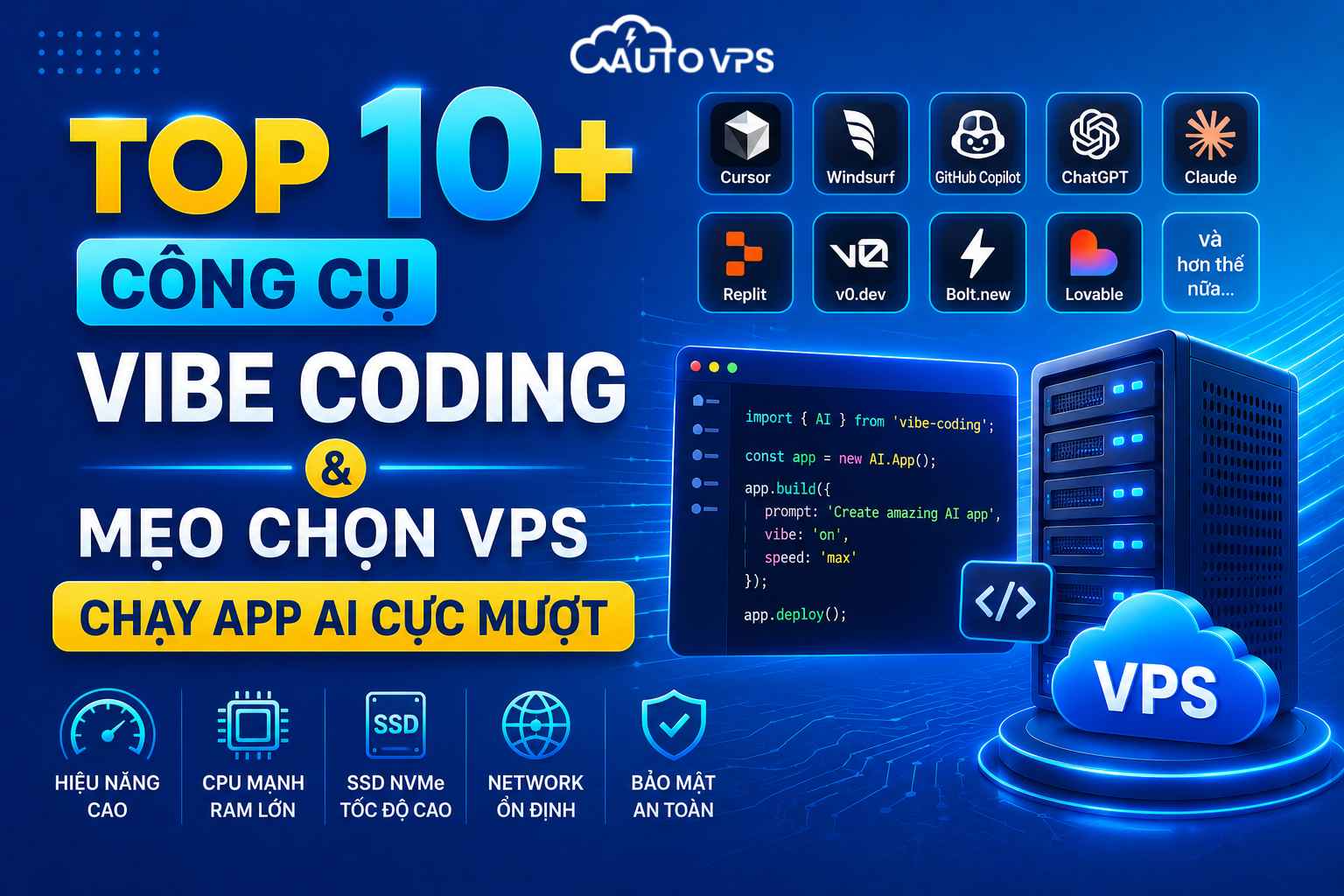 Top 10+ Công Cụ Vibe Coding & Mẹo Chọn VPS Chạy App AI Cực Mượt