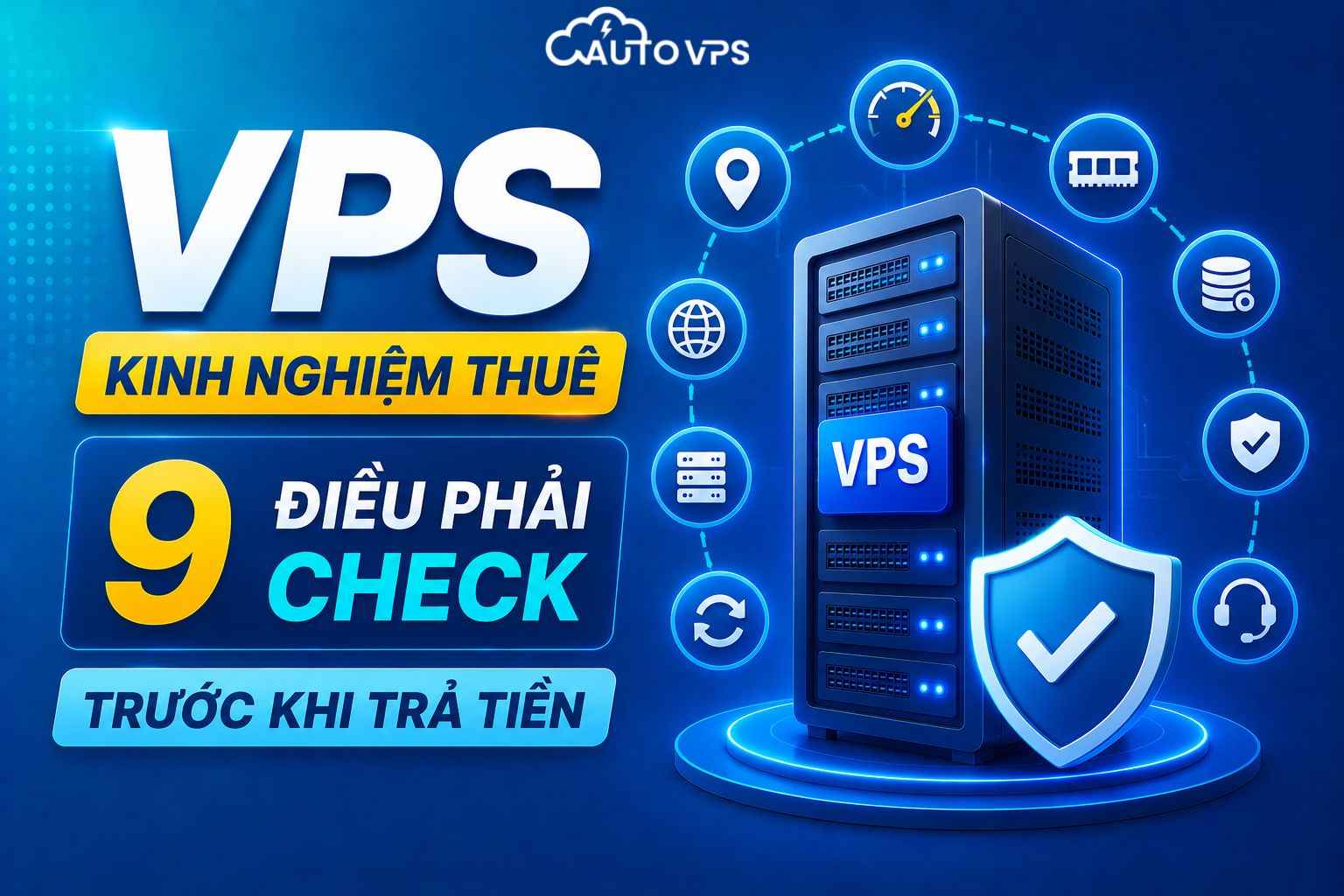 Kinh Nghiệm Thuê VPS: 9 Điều Phải Check Trước Khi Trả Tiền