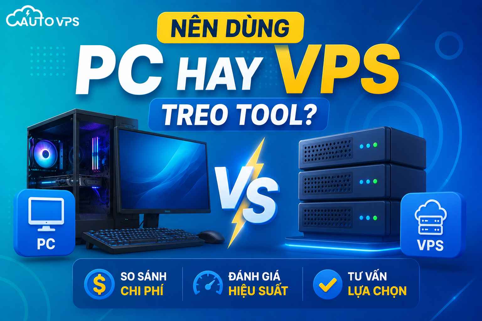 Nên Dùng PC Hay VPS Treo Tool? So Sánh Chi Phí, Hiệu Suất & Lựa Chọn
