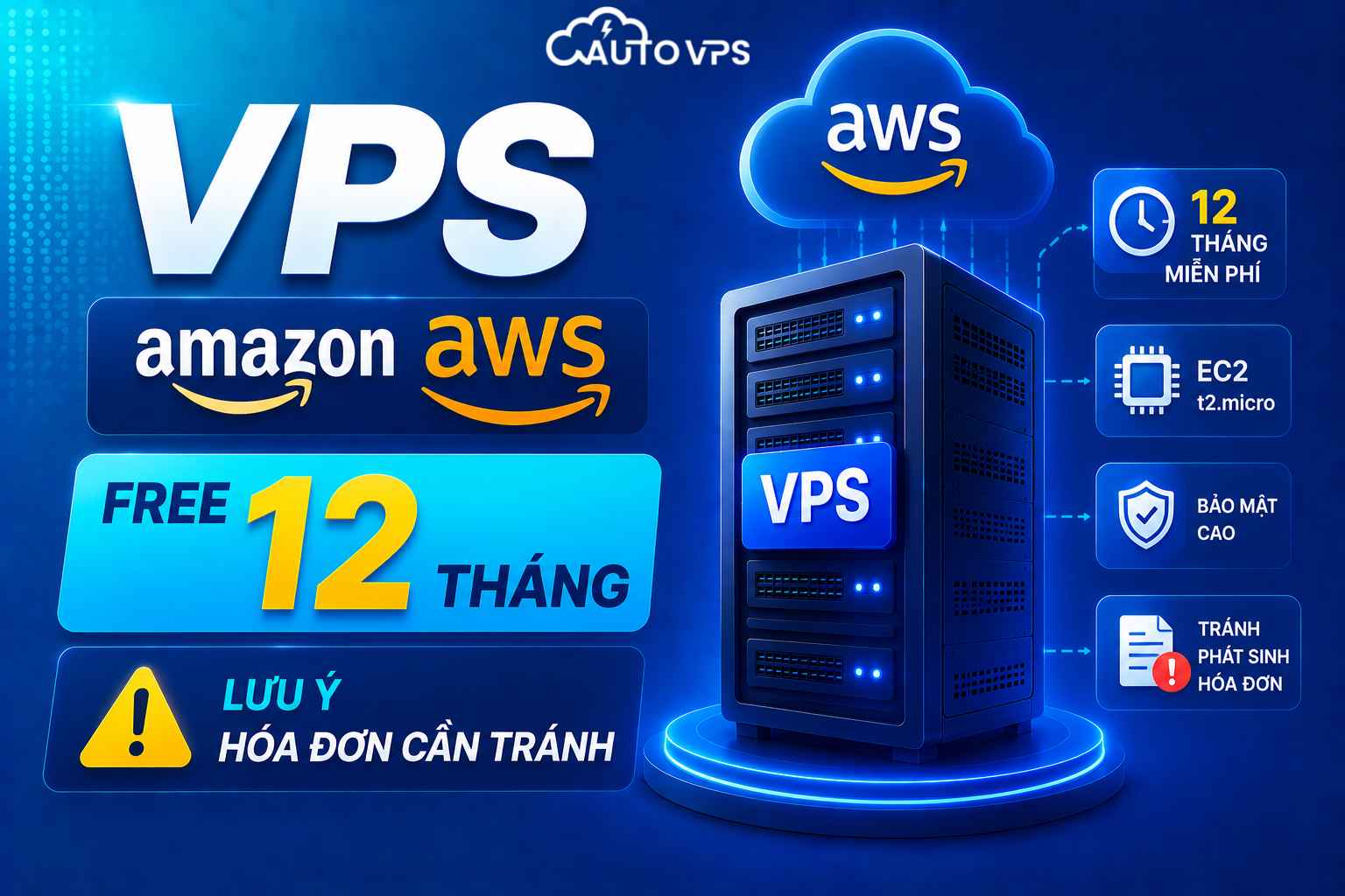 VPS Amazon AWS: Free 12 Tháng Và Lưu Ý Hóa Đơn Cần Tránh