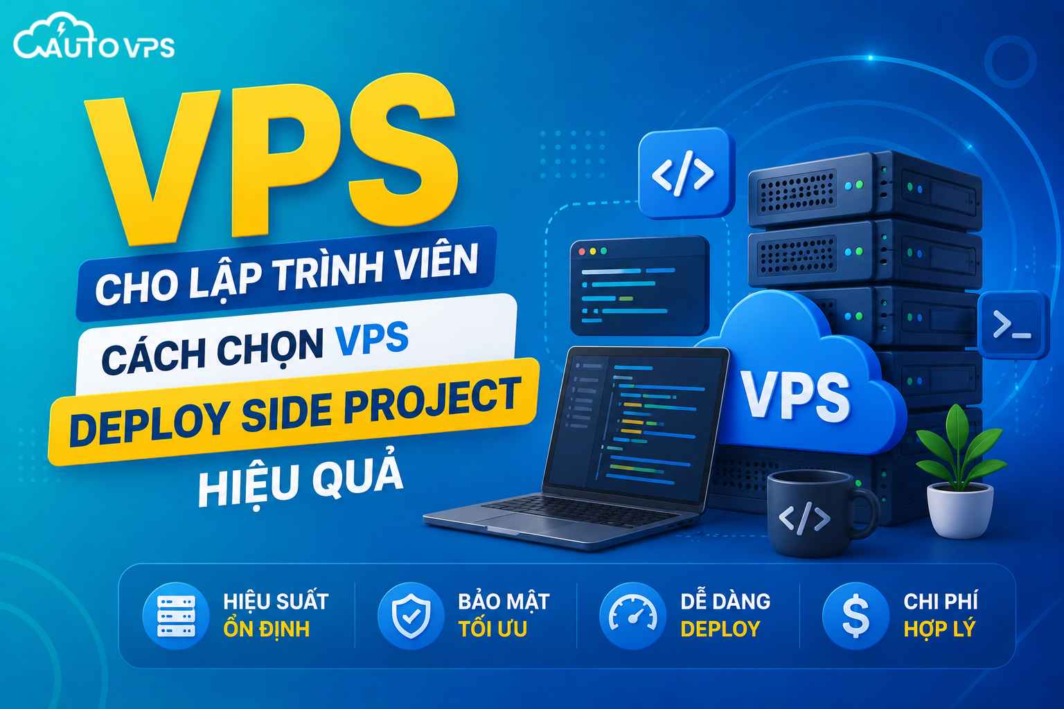 VPS Cho Lập Trình Viên: Cách Chọn VPS Deploy Side Project Hiệu Quả