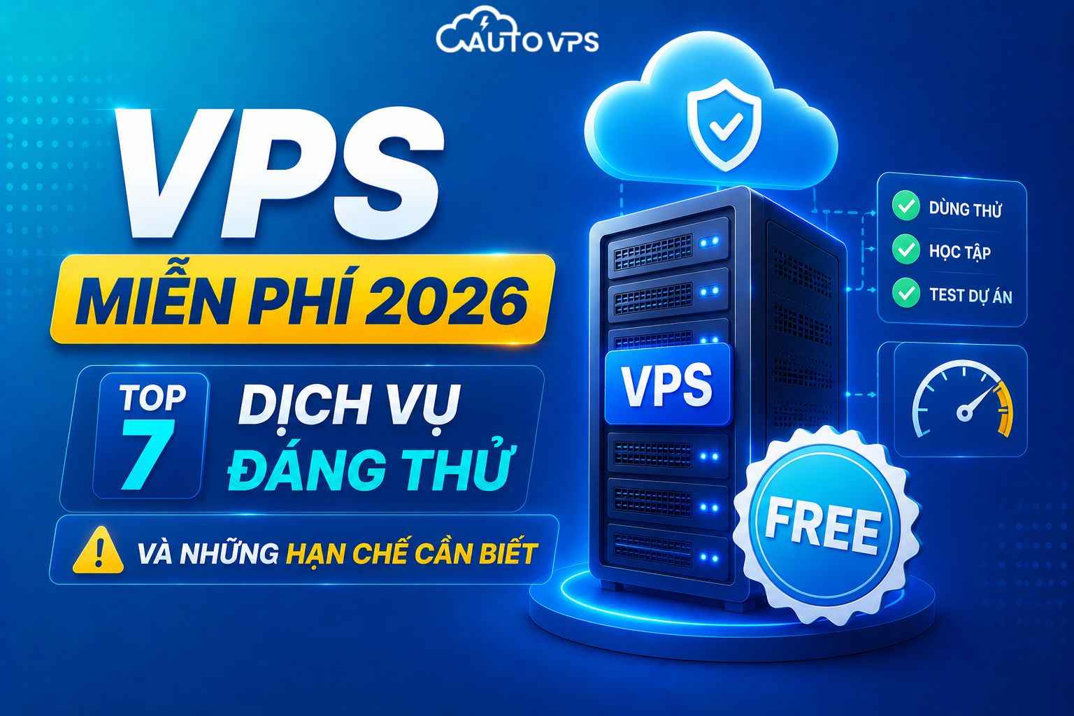 VPS Miễn Phí 2026: Top 7 Dịch Vụ Đáng Thử Và Những Hạn Chế Cần Biết