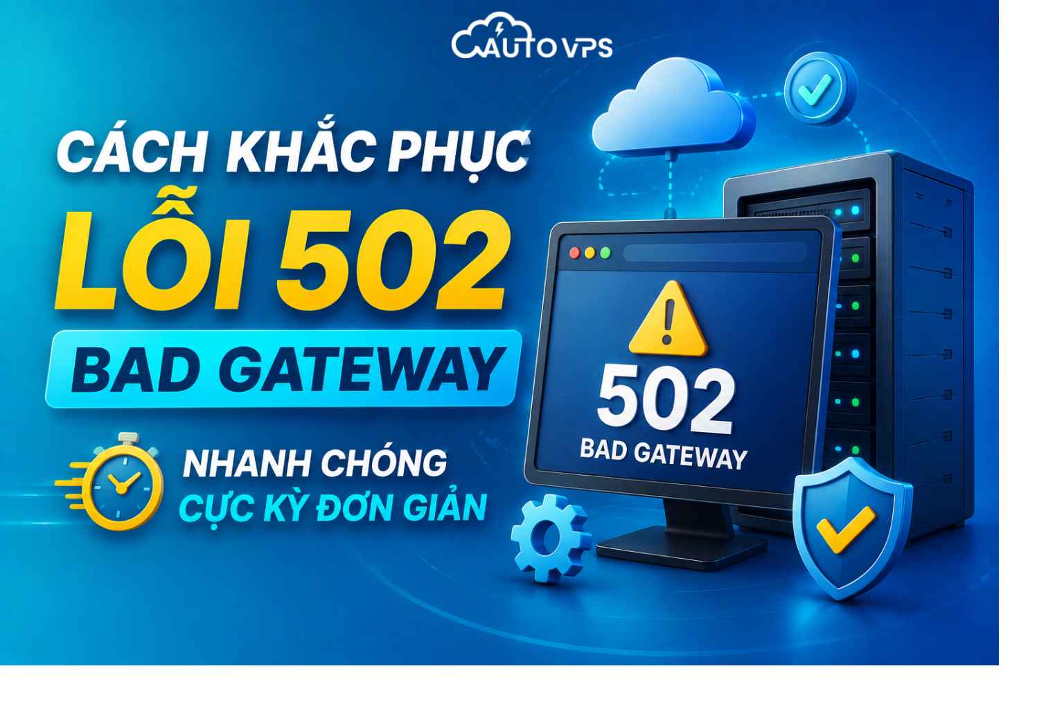 Cách Khắc Phục Lỗi 502 Bad Gateway