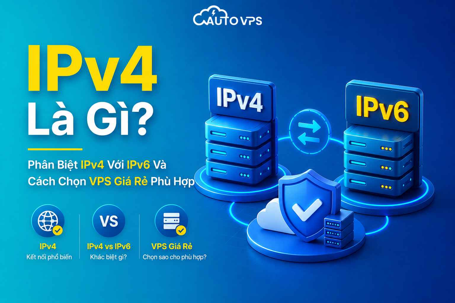 IPv4 Là Gì? Phân Biệt IPv4 Với IPv6 Và Cách Chọn VPS Giá Rẻ Phù Hợp