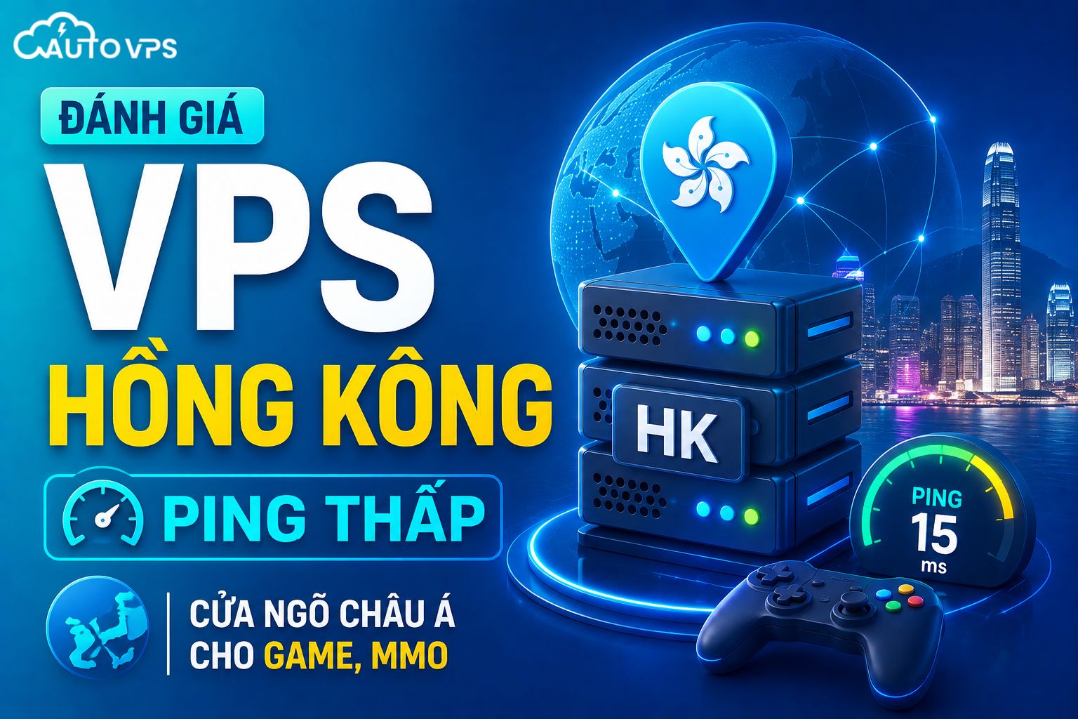 Đánh Giá VPS Hồng Kông Ping Thấp – Cửa Ngõ Châu Á Cho Game, MMO